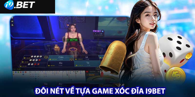 Sơ lược về game đổi thưởng Xóc Đĩa tại I9bet