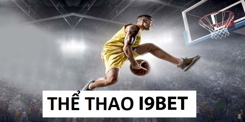 Thể thao 1i9bet là điểm đến lý tưởng trên thị trường