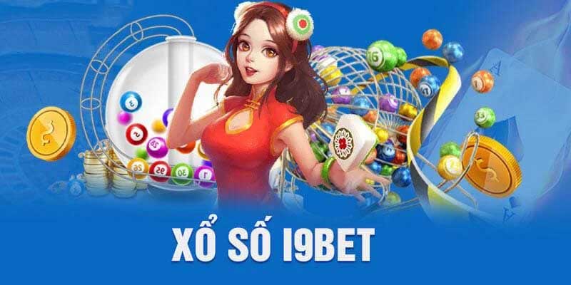 Truy cập để trải nghiệm xổ số I9bet trả thưởng cực đã