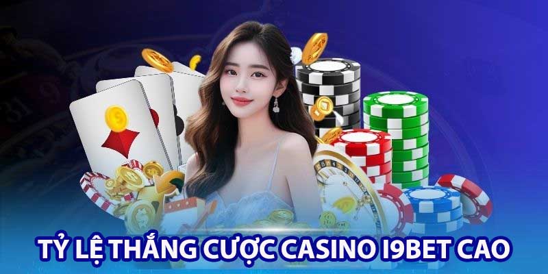 Tỷ lệ thắng cược khi tham gia sòng bạc tại nhà cái cực kỳ cao